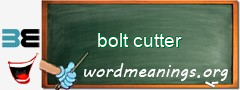 WordMeaning blackboard for bolt cutter
